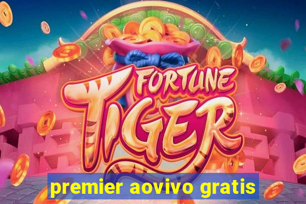 premier aovivo gratis